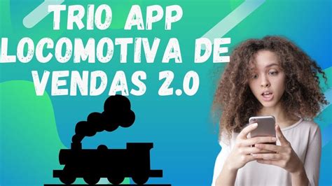 trio app|Trio App Locomotiva De Vendas 2.0。